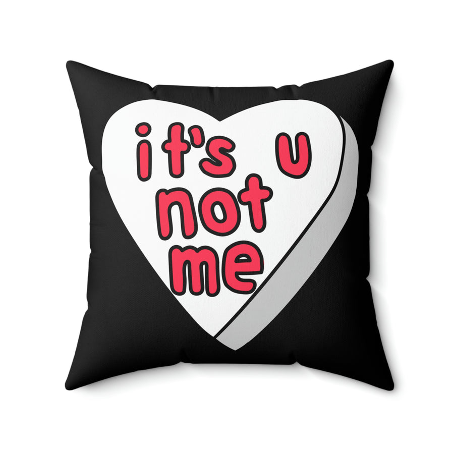 It's U Not Me Candy Heart Throw Pillow